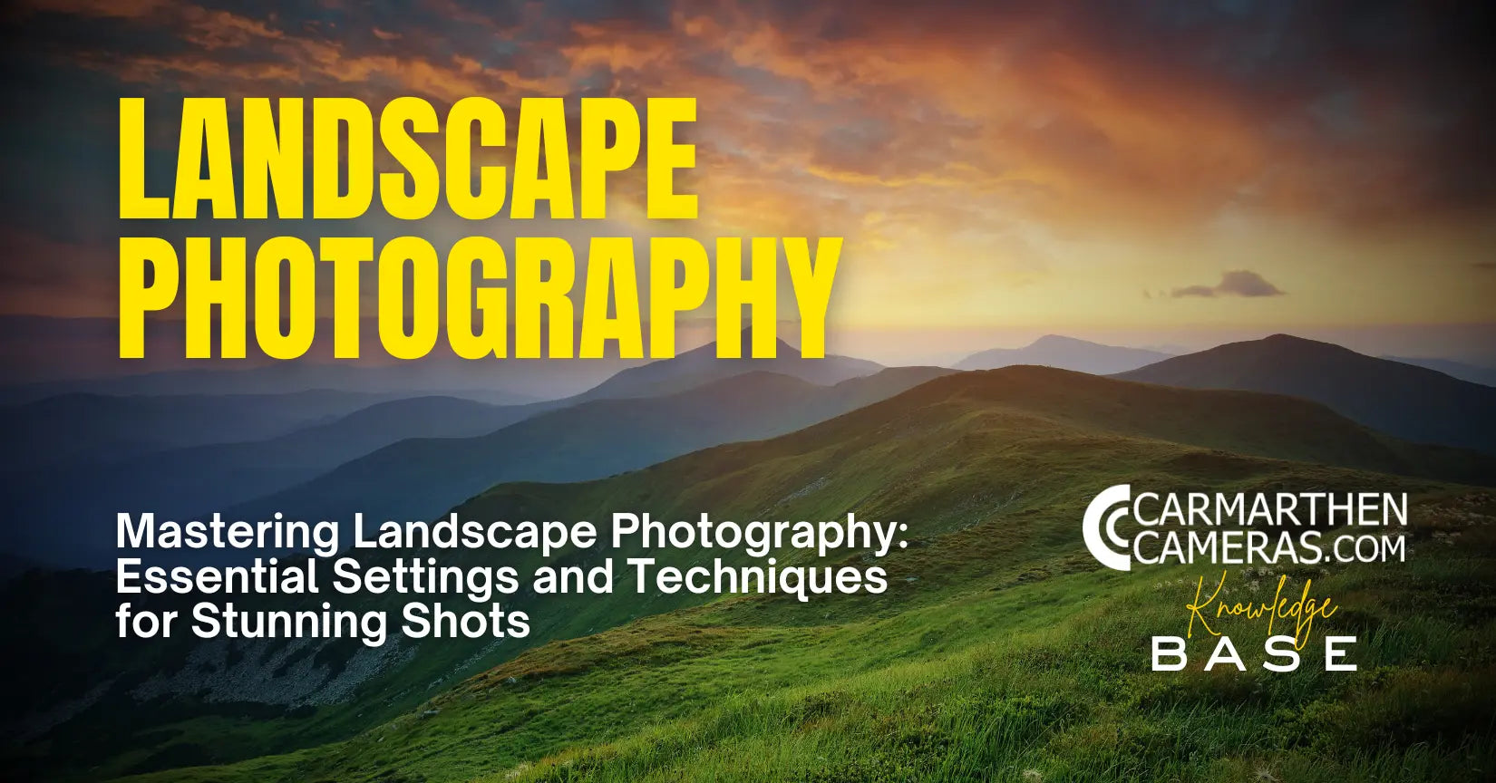 Mastering Landscape Photography: Essential Settings and Techniques for Stunning Shots