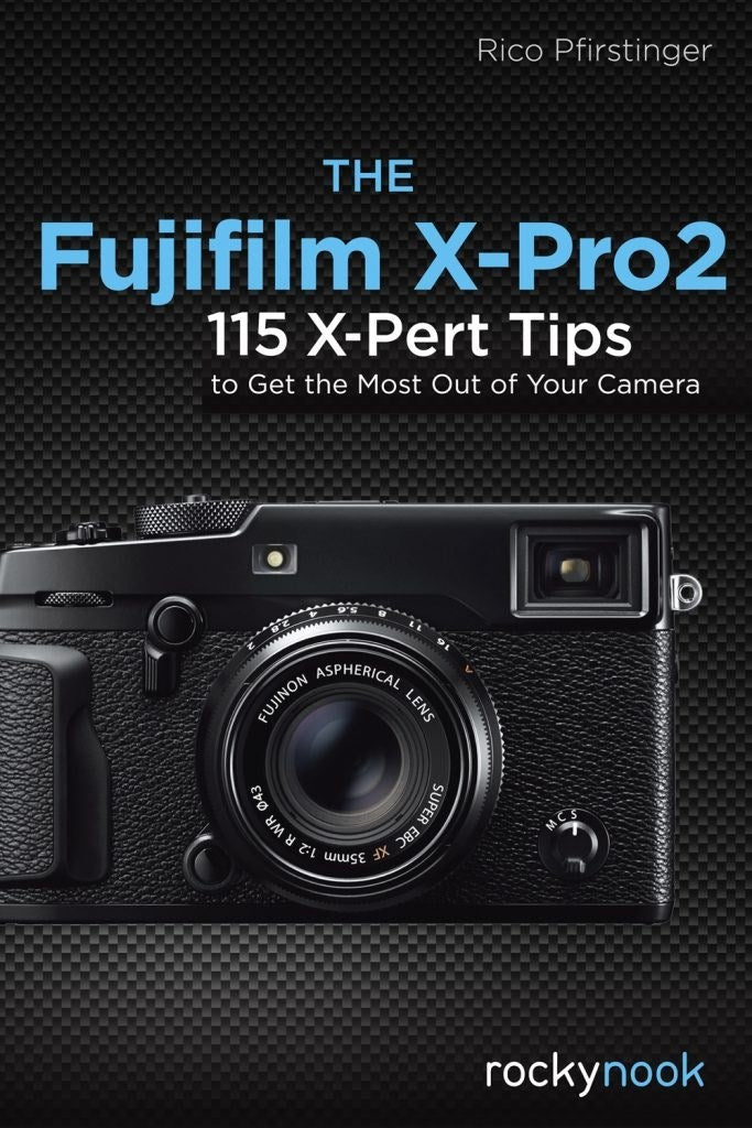 Product Image of The Fujifilm X-Pro2: 115 X-Pert Tips to Get the Most Out of Your Camera - Guide Book